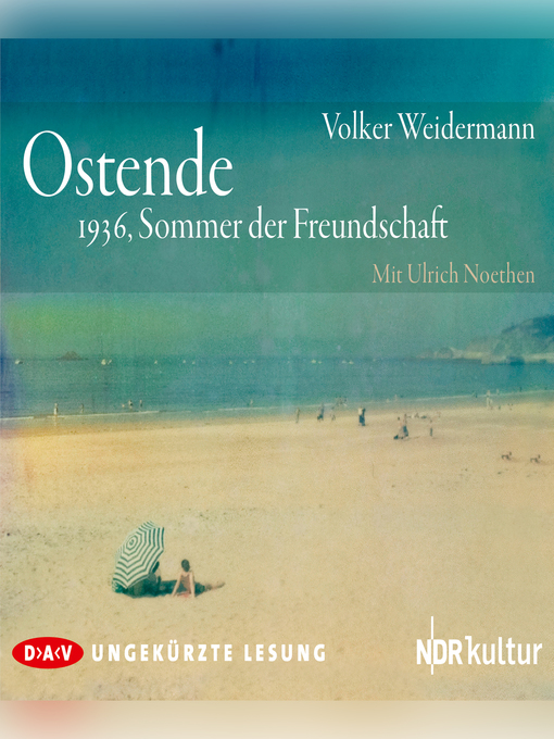 Title details for Ostende. 1936, Sommer der Freundschaft by Ulrich Noethen - Wait list